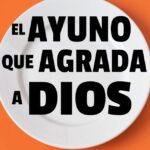 Todo lo que necesitas saber sobre el ayuno según la Biblia